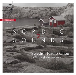 Nordic Sounds 2 by Swedish Radio Choir ,   Peter Dijkstra