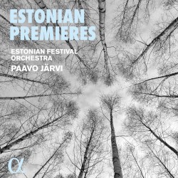 Estonian Premieres by Estonian Festival Orchestra ,   Paavo Järvi