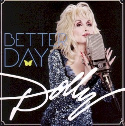 Better Day by Dolly Parton