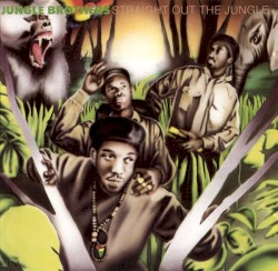 Straight Out the Jungle by Jungle Brothers