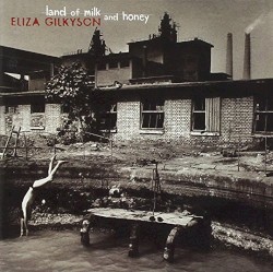 Land of Milk and Honey by Eliza Gilkyson
