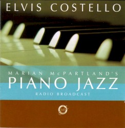 Marian McPartland’s Piano Jazz by Marian McPartland  with guest   Elvis Costello