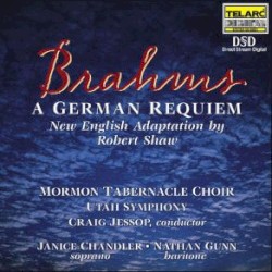A German Requiem by Johannes Brahms ;   Mormon Tabernacle Choir ,   Utah Symphony ,   Craig Jessop ,   Janice Chandler ,   Nathan Gunn