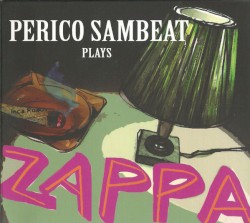 Plays Zappa by Perico Sambeat