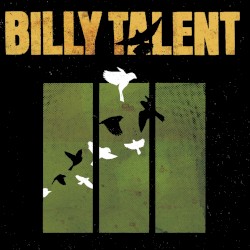 Billy Talent III by Billy Talent