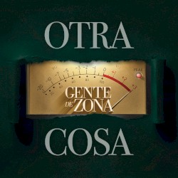 OTRA COSA by Gente de Zona