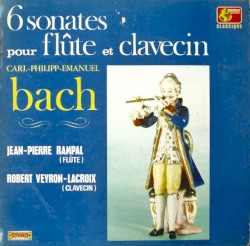 6 Sonates pour Flûte et Clavecin by Carl Philipp Emanuel Bach ;   Jean‐Pierre Rampal ,   Robert Veyron‐Lacroix