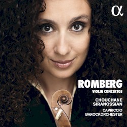 Violin Concertos by Romberg ;   Chouchane Siranossian ,   Capriccio Barockorchester