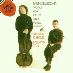 Works For Cello And Piano Complete by Mendelssohn ;   Steven Isserlis ,   Melvyn Tan