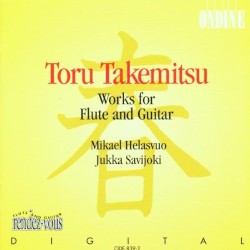 Works for Flute and Guitar by Toru Takemitsu ;   Mikael Helasvuo ,   Jukka Savijoki