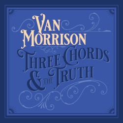 Three Chords & the Truth by Van Morrison