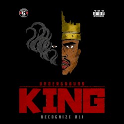 Underground King by Recognize Ali