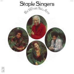 Be What You Are by The Staple Singers