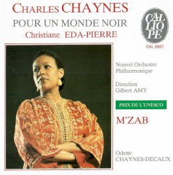 Pour un monde Noir / M'Zab by Charles Chaynes ;   Christiane Eda‐Pierre ,   Orchestre philharmonique de Radio France ,   Gilbert Amy ,   Odette Chaynes-Decaux