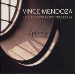 Epiphany by Vince Mendoza