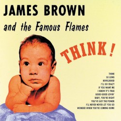 Think! by James Brown and his Famous Flames