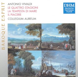 Le quattro stagioni / La tempesta di mare / Il piacere by Antonio Vivaldi ;   Collegium Aureum