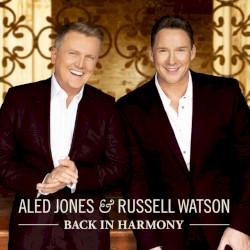 Back in Harmony by Aled Jones  &   Russell Watson