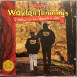 Cowboys, Sisters, Rascals and Dirt by Waylon Jennings