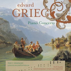Piano Concerto by Edvard Grieg ;   Percy Grainger ,   Rolf Gupta ,   Rex Lawson ,   Kristiansand Symfoniorkester ,   Øyvind Bjorå