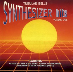 Synthesizer Hits, Volume One: Tubular Bells by The Galaxy Sound Orchestra