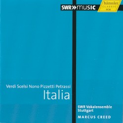 Italia by Verdi ,   Scelsi ,   Nono ,   Pizzetti ,   Petrassi ;   SWR Vokalensemble Stuttgart ,   Marcus Creed