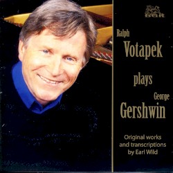 Ralph Votapek Plays George Gershwin by George Gershwin ,   Earl Wild ;   Ralph Votapek