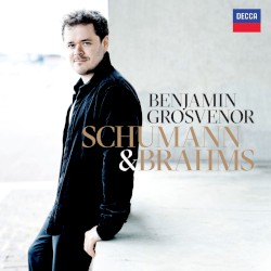 Schumann & Brahms by Benjamin Grosvenor