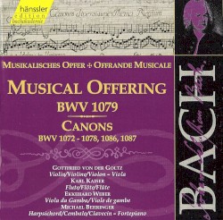 Musikalisches Opfer, BWV 1079 / Kanons BWV 1072–1078, 1086, 1087 by Johann Sebastian Bach ;   Gottfried von der Goltz ,   Karl Kaiser ,   Ekkehard Weber ,   Michael Behringer
