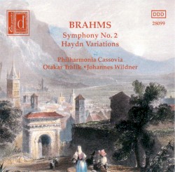 Symphony no. 2 / Haydn Variations by Johannes Brahms ;   Philharmonia Cassovia ,   Otakar Trhlík ,   Johannes Wildner
