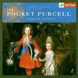 The Pocket Purcell by Purcell ;   Taverner Consort  and   Players