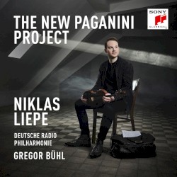 The New Paganini Project by Niccolò Paganini ;   Niklas Liepe ,   Deutsche Radio Philharmonie ,   Gregor Bühl