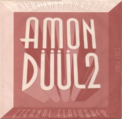Eternal Flashback by Amon Düül 2