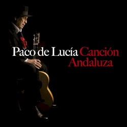 Canción andaluza by Paco de Lucía