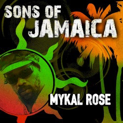 Sons Of Jamaica by Mykal Rose