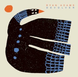Devolver by Ryan Adams