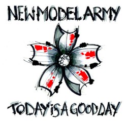Today Is a Good Day by New Model Army
