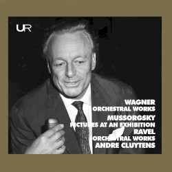Cluytens conducts Wagner, Mussorgsky, Ravel by André Cluytens