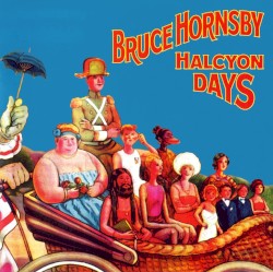 Halcyon Days by Bruce Hornsby