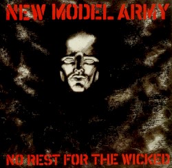 No Rest for the Wicked by New Model Army