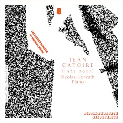 The Complete Piano Music, Vol. 8 by Jean Catoire ;   Nicolas Horvath