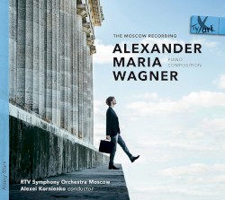 The Moscow Recording by Alexander Maria Wagner ;   RTV Symphony Orchestra Moscow ,   Alexei Kornienko