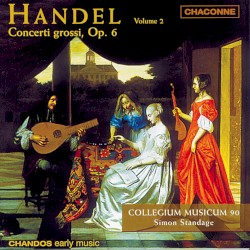 Concerti Grossi op. 6, Vol. 2 by George Frideric Handel ;   Collegium Musicum 90 ,   Simon Standage