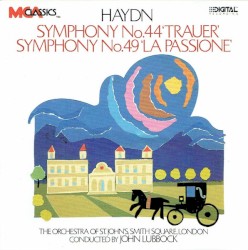 Symphony No. 44 "Trauer" / Symphony No. 49 "La Passione" by Joseph Haydn ;   The Orchestra of St. John's, Smith Square ,   John Lubbock