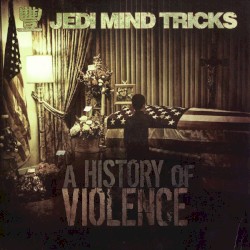 A History of Violence by Jedi Mind Tricks