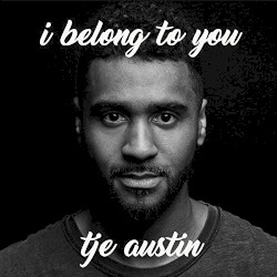 I Belong to You by Tje Austin