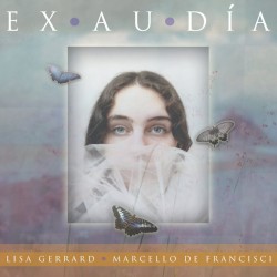 Exaudía by Lisa Gerrard  &   Marcello De Francisci