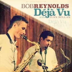 Déjà Vu by Bob Reynolds  with   Juan Rollan