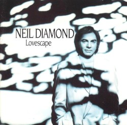 Lovescape by Neil Diamond