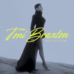 Spell My Name by Toni Braxton